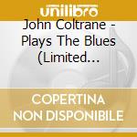 John Coltrane - Plays The Blues (Limited Edition) cd
