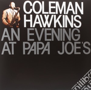 (LP Vinile) Coleman Hawkins - An Evening At Papa Joe's (Limited Edition) lp vinile di Coleman Hawkins