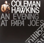 (LP Vinile) Coleman Hawkins - An Evening At Papa Joe's (Limited Edition) vinile
