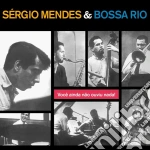 Sergio Mendes And Bossa Rio - Voce Ainda Nao Ouviu Nada! cd