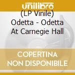 (LP Vinile) Odetta - Odetta At Carnegie Hall lp vinile di Odetta