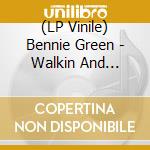 (LP Vinile) Bennie Green - Walkin And Talkin lp vinile di Bennie Green