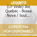 (LP Vinile) Ike Quebec - Bossa Nova / Soul Samba lp vinile di Ike Quebec