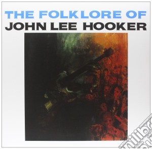 John Lee Hooker - The Folk Lore Of John Lee Hooker cd musicale di John Lee Hooker
