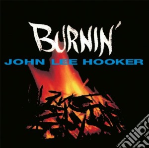 John Lee Hooker - Burnin' cd musicale di John Lee Hooker