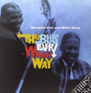 Memphis Slim & Willie Dixon - The Blues In Every Which Way cd musicale di Memphis Slim & Willie Dixon