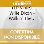 (LP Vinile) Willie Dixon - Walkin' The Blues vinile
