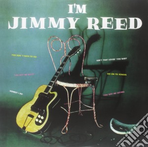 (LP Vinile) Jimmy Reed - I'm Jimmy Reed lp vinile di Jimmy Reed
