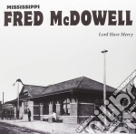 Fred Mcdowell - Lord Have Mercy cd