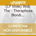 (LP Vinile) Web The - Theraphosa Blondi (Picture Disc) vinile