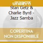 Stan Getz & Charlie Byrd - Jazz Samba cd