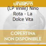 (LP Vinile) Nino Rota - La Dolce Vita lp vinile di Nino Rota