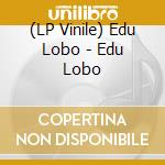 (LP Vinile) Edu Lobo - Edu Lobo lp vinile