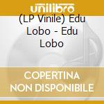 (LP Vinile) Edu Lobo - Edu Lobo vinile