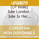 (LP Vinile) Julie London - Julie Is Her Name vinile