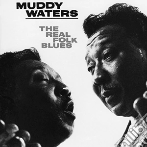 Muddy Waters - The Real Folk Blues cd musicale di Muddy Waters
