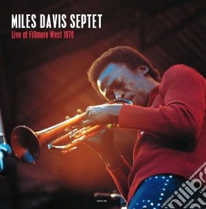 (LP Vinile) Miles Davis Septet - Live At The Fillmore West San Francisco (2 Lp) lp vinile di Miles Davis