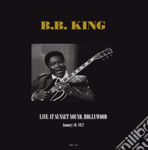 (LP Vinile) B.B. King - Live At Sunset Sound Hollywood Ca January 10 1972 (2 Lp) lp vinile di B.B. King