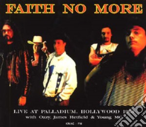 Faith No More - Live At Palladium Hollywood September 9 1990 With Ozzy James Hetfield & Young Mc Knac Fm cd musicale di Faith No More