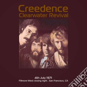 Creedence Clearwater Revival - Live At Fillmore West Close Night July 41971 Ksan Fm cd musicale di Creedence Clearwater Revival