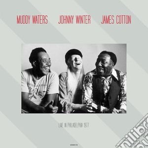 Muddy Waters & Johnny Winter - Live At Tower Theatre Philadelphia March 6 1977 cd musicale di Muddy Waters & Johnny Winter