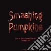 (LP Vinile) Smashing Pumpkins - Live At The Cabaret Metro Chicago August 14 1993 lp vinile di Smashing Pumpkins