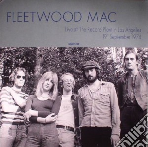(LP Vinile) Fleetwood Mac - Live At The Record Plant In Los Angeles 19Th September 1974 lp vinile di Fleetwood Mac
