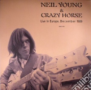 (LP Vinile) Neil Young & Crazy Horse - Live In Europe December 1989 lp vinile di Neil Young & Crazy Horse