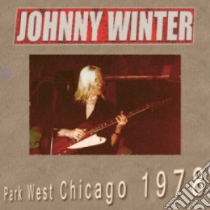 (LP Vinile) Johnny Winter - Live At Park West In Chicago August 24Th 1978 lp vinile di Johnny Winter