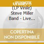 (LP Vinile) Steve Miller Band - Live At The Record Plant In Sausalito January 7Th 1973 lp vinile di Steve Miller Band
