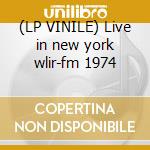 (LP VINILE) Live in new york wlir-fm 1974 lp vinile di Big Star