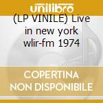 (LP VINILE) Live in new york wlir-fm 1974 cd
