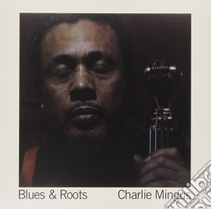 (LP Vinile) Charles Mingus - Blues & Roots lp vinile di Charles Mingus
