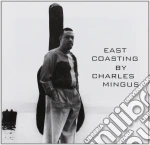 Charles Mingus - East Coasting cd
