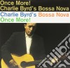 Charlie Byrd - Bossa Nova Once More! cd