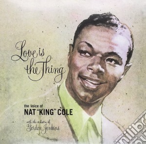 (LP Vinile) Nat King Cole - Love Is The Thing lp vinile di Nat King Cole