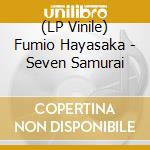 (LP Vinile) Fumio Hayasaka - Seven Samurai vinile