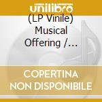 (LP Vinile) Musical Offering / Various vinile