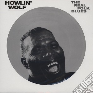 (LP Vinile) Howlin' Wolf - The Real Folk Blues (Picture Disc) lp vinile di Howlin' Wolf