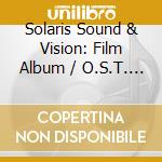 Solaris Sound & Vision: Film Album / O.S.T. (2 Cd) cd musicale