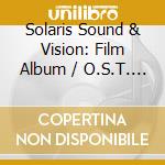 Solaris Sound & Vision: Film Album / O.S.T. (2 Cd) cd