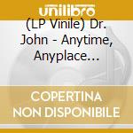 (LP Vinile) Dr. John - Anytime, Anyplace (Clear Vinyl) lp vinile