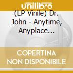 (LP Vinile) Dr. John - Anytime, Anyplace (Clear Vinyl) vinile