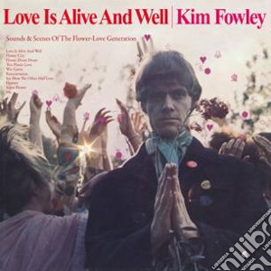 (LP Vinile) Kim Fowley - Love Is Alive And Well lp vinile di Kim Fowley