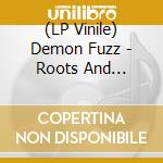 (LP Vinile) Demon Fuzz - Roots And Offshoots vinile