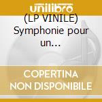(LP VINILE) Symphonie pour un hommeseul/concerto des lp vinile di P./ schaeffer Henry