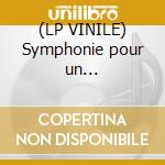 (LP VINILE) Symphonie pour un hommeseul/concerto des cd