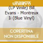 (LP Vinile) Bill Evans - Montreux Ii (Blue Vinyl) vinile