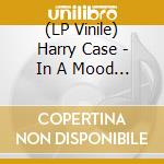 (LP Vinile) Harry Case - In A Mood (Transparent Blue Vinyl) vinile
