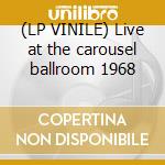 (LP VINILE) Live at the carousel ballroom 1968 cd
